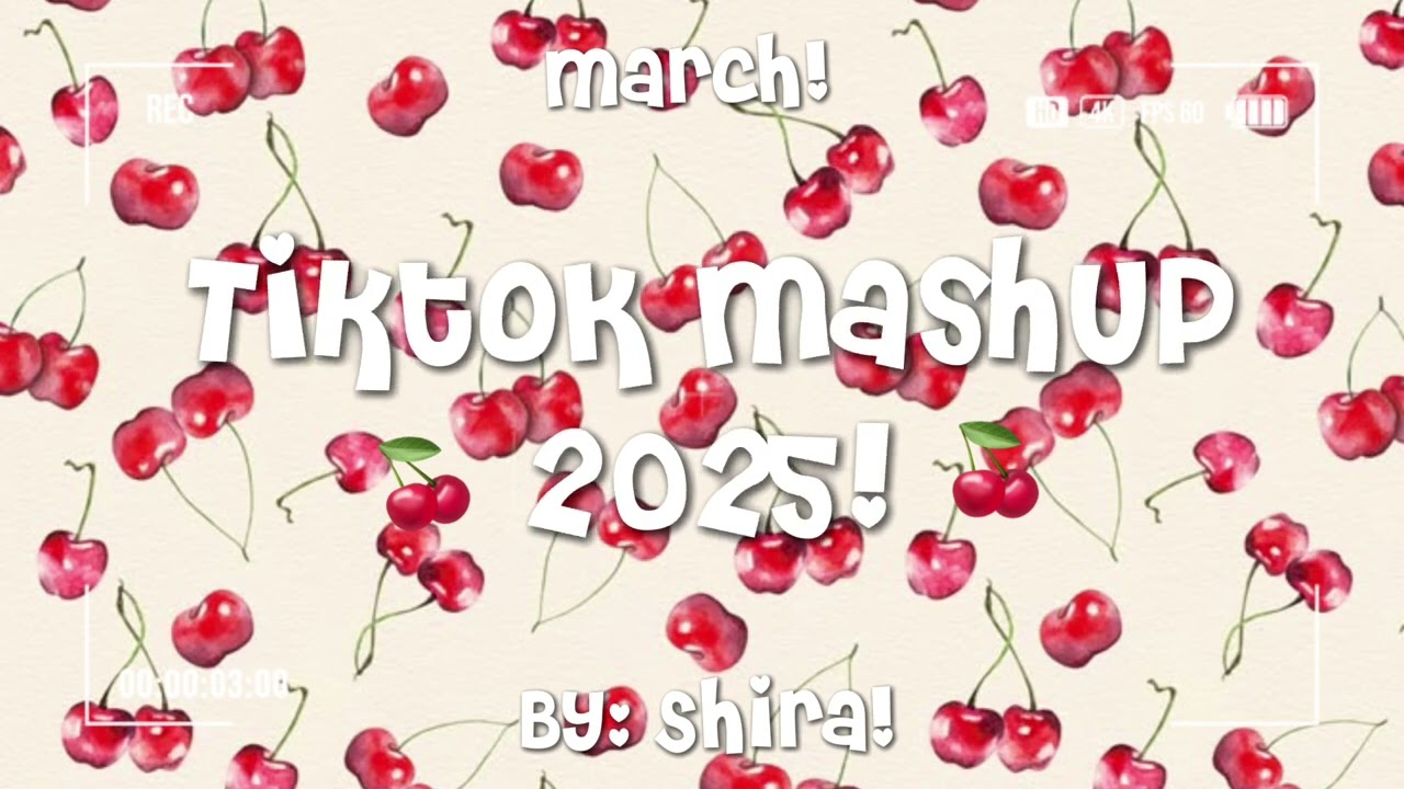 TikTok mashup 2025!🍒