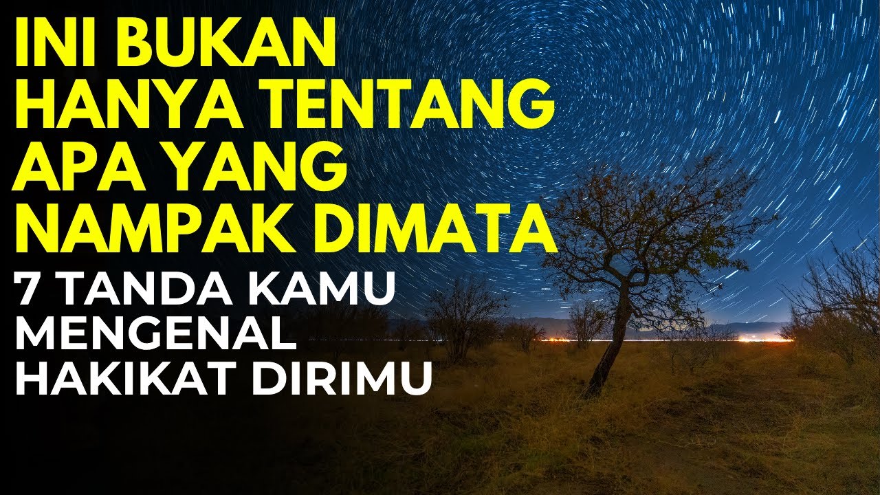 NGAJI DIRI! 7 TANDA KAMU MENGENAL HAKIKAT DIRI, ilmu makrifat kenali diri maka mengenal Allah swt