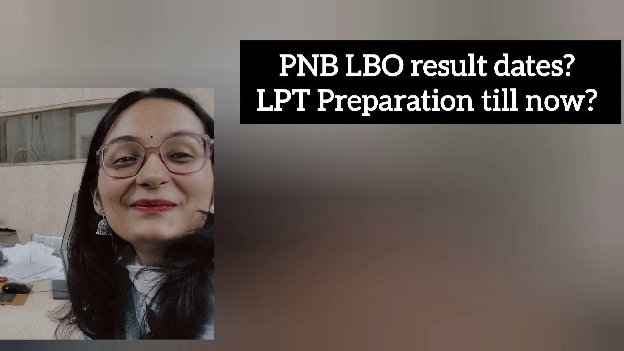 PNB LBO result dates and LPT Preparation?
