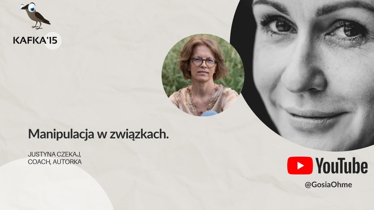 Manipulacja w związkach - Justyna Czekaj Gosia Ohme | Kafka’15