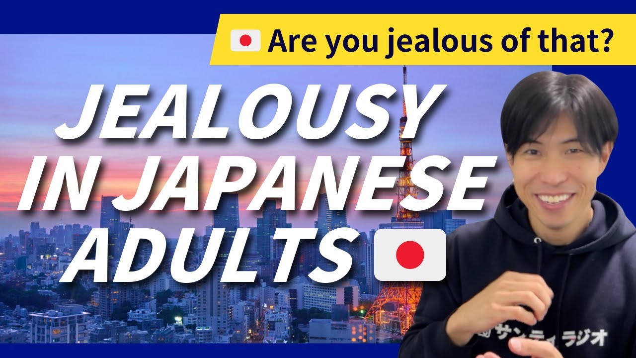 How Grown Adults in Japan Feel Jealous (money, status, eduction, English etc)