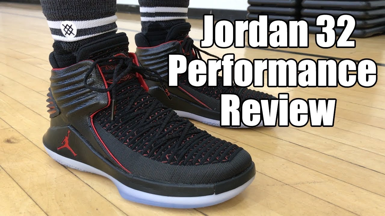 Air Jordan 32 (XXXII) Performance Review