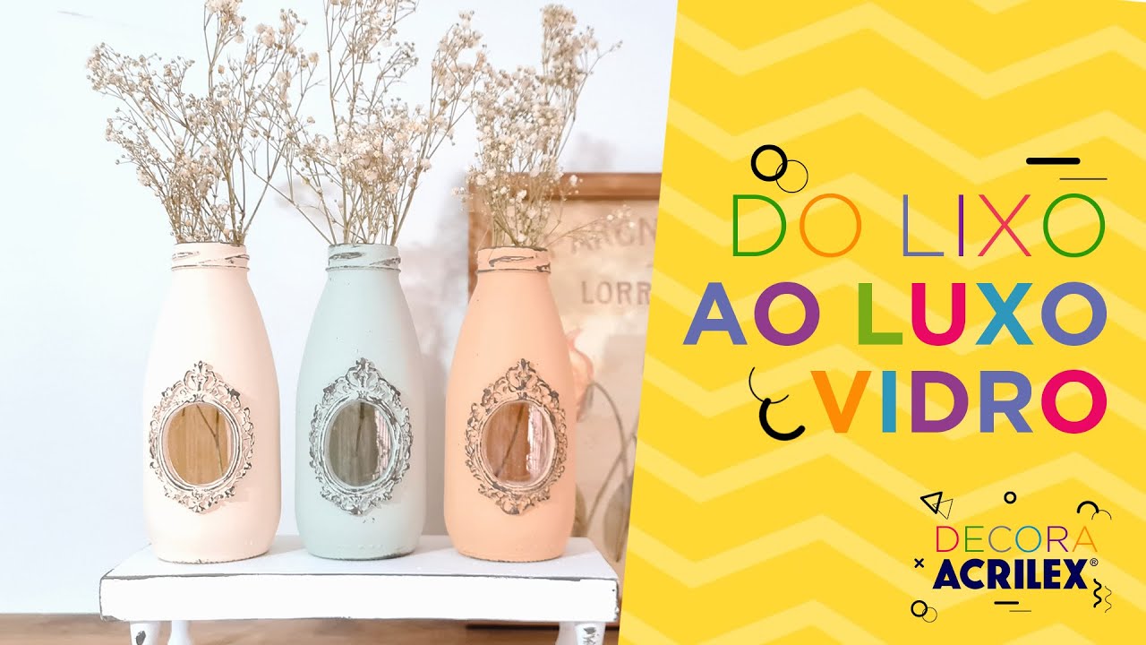 Decora Acrilex - Do lixo ao luxo - Vidros