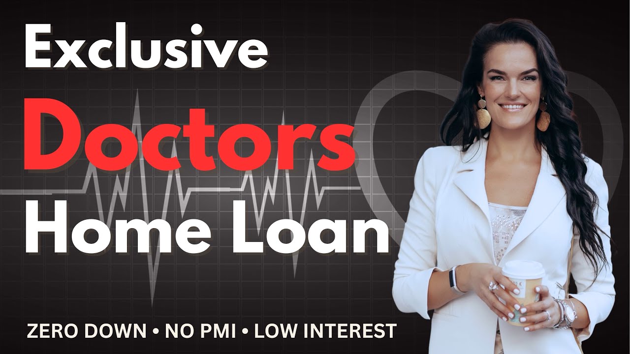 Doctors Home Loan: ZERO Down, No PMI, Low Interest