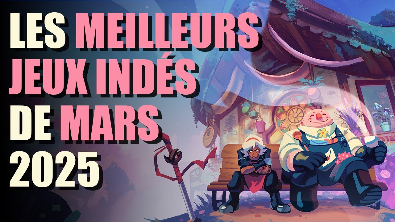 Un mois de MARS 2025 qui va VOUS RUINER en JEUX INDÉS !