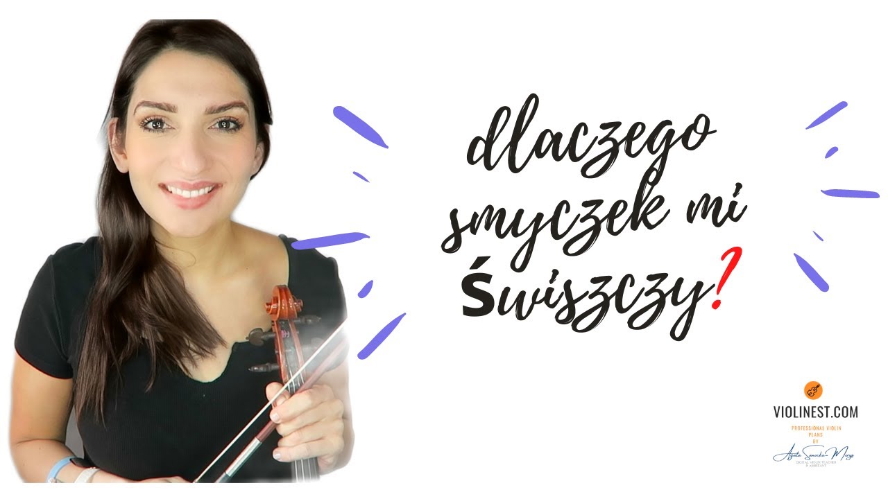 Dlaczego mój smyczek świszczy?