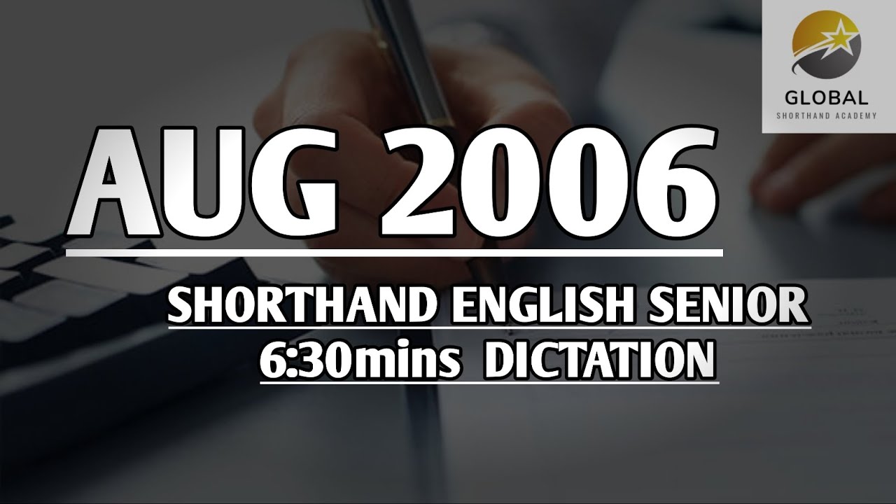AUG 2006 SHORTHAND ENGLISH SENIOR SPEED 6:30mins DICTATION 🔊✍🏼🏆✨