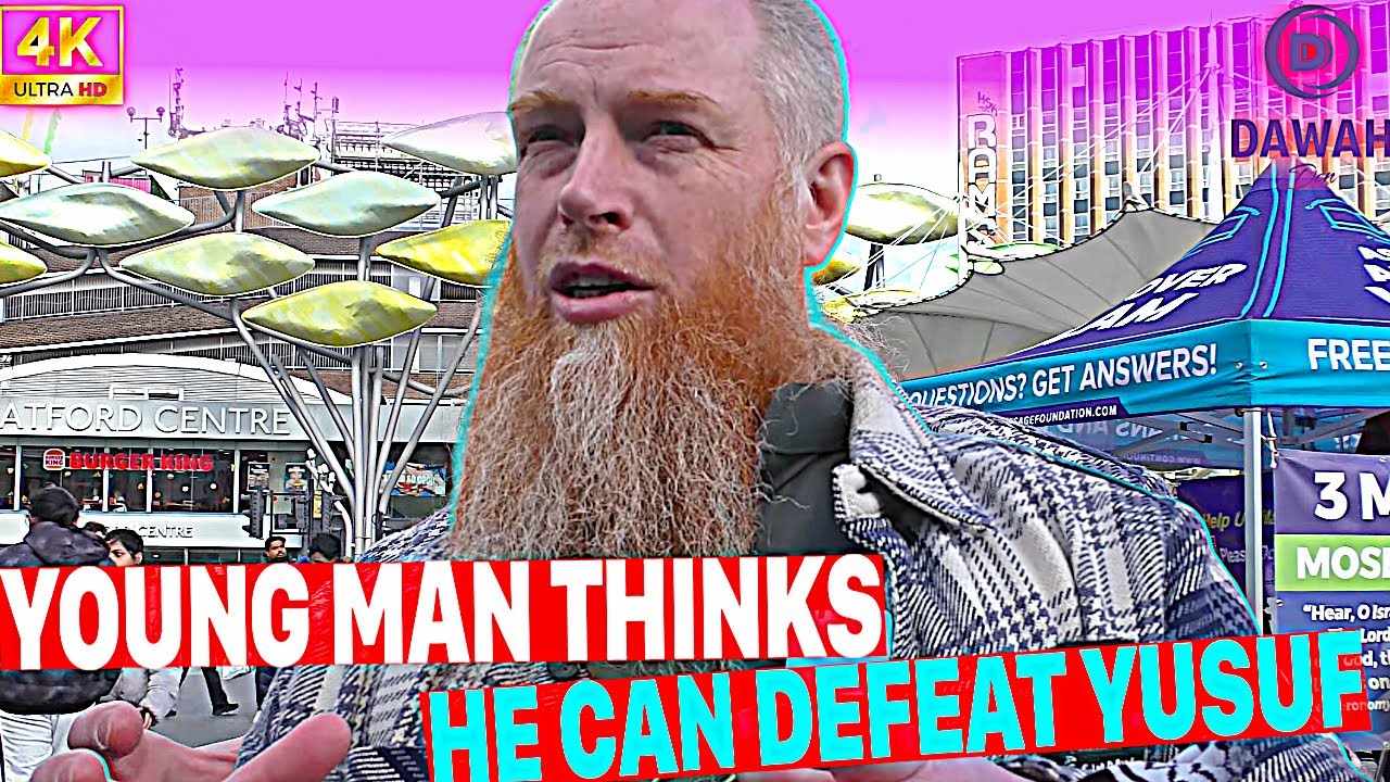 YOUNG MAN THOUGHT HE WOULD DEFEAT YUSUF| 4K DAWAH STRATFORD