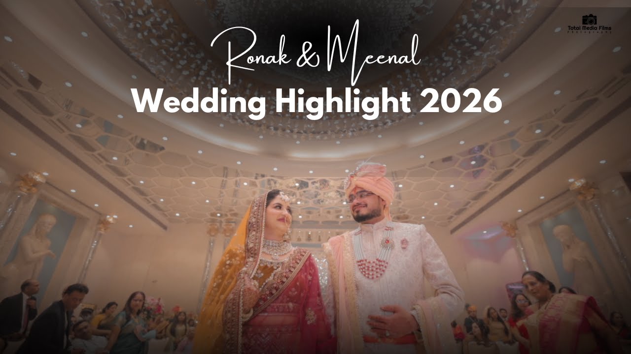 LATEST WEDDING HIGHLIGHTS 2026 || RONAK & MEENAL || TOTAL MEDIA FILMS