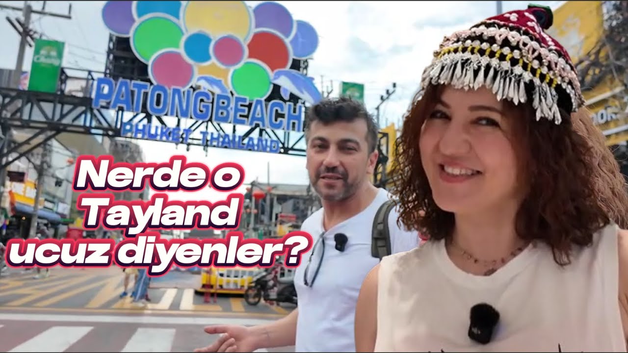 Tayland Ucuz Değil! Phuket;de Gerçek Fiyatlar ve Tur Pazarlığı