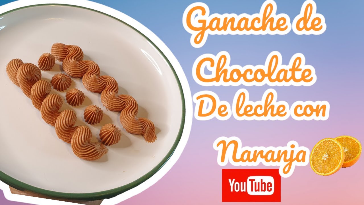 Como hacer Ganache de Chocolate🍫🍫🍫 de leche con naranja 🍊 🍊🍊