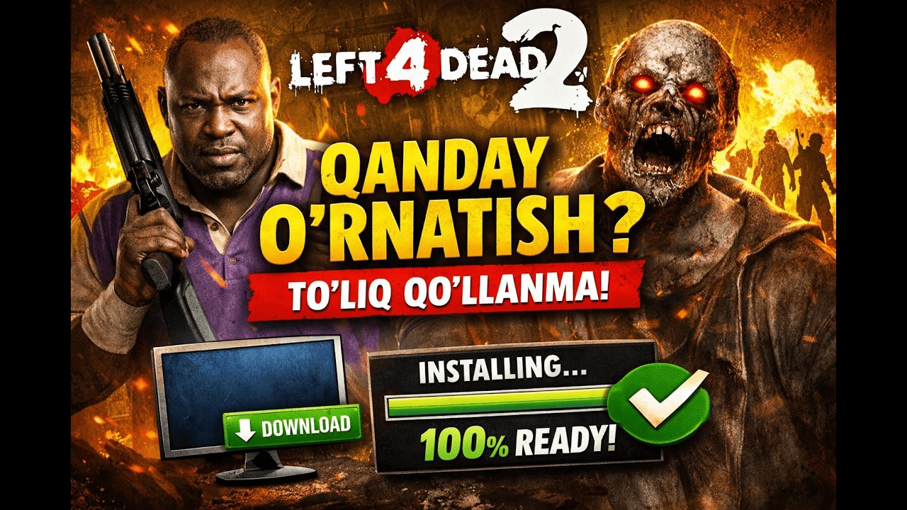 Ishlaydigan usul! Left 4 Dead 2 yuklash va o‘rnatish