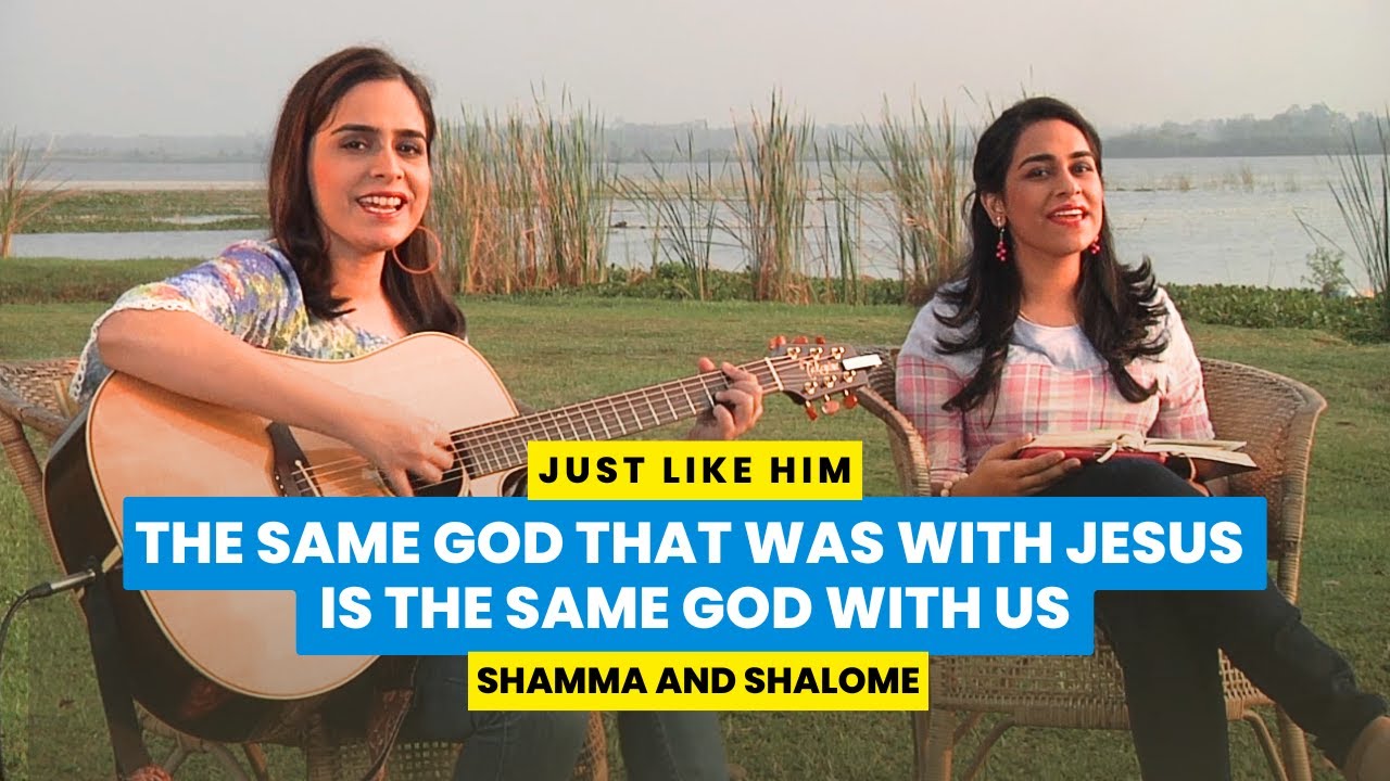 The Same God that was with Jesus is the same God with us | Shamma & Shalome