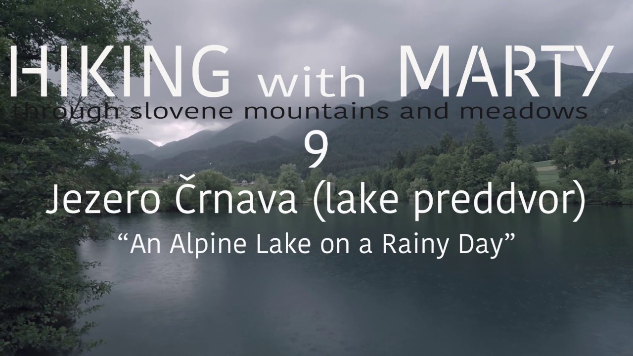 Hiking with Marty: 9 Strolling around Lake Preddvor (meditational, ASMR, chirping birds&rain)