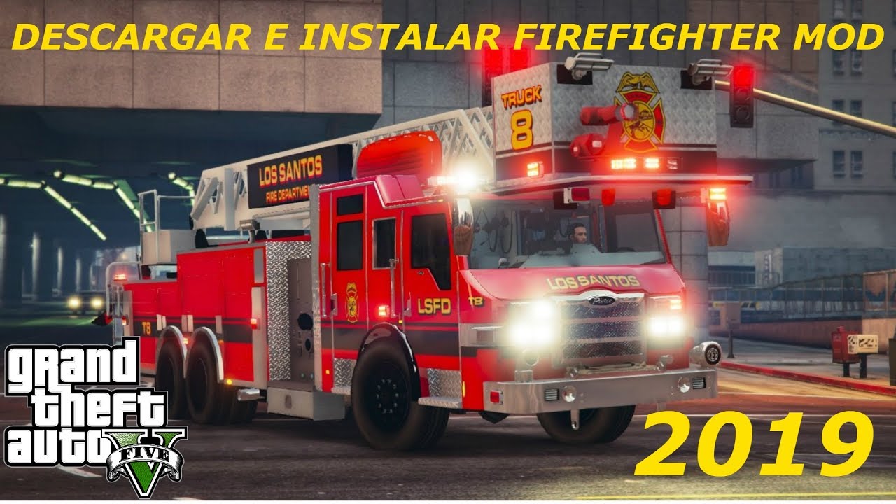 DESCARGAR E INSTALAR FIREFIGHTER MOD 2019 + FIRE&EMS PACK + VEHICULES GADGETS +| GRAND THEFT AUTO V