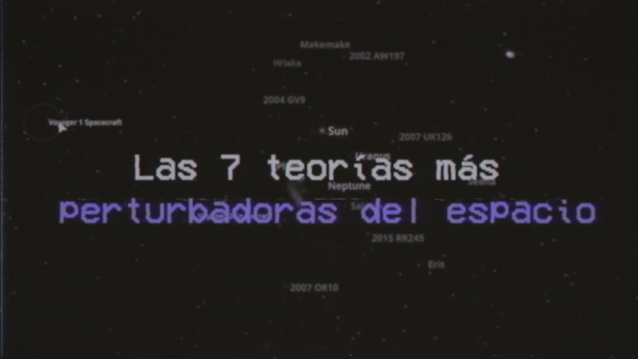Las 7 Teor&iacute;as Cient&iacute;ficas M&aacute;s Perturbadoras Del Espacio