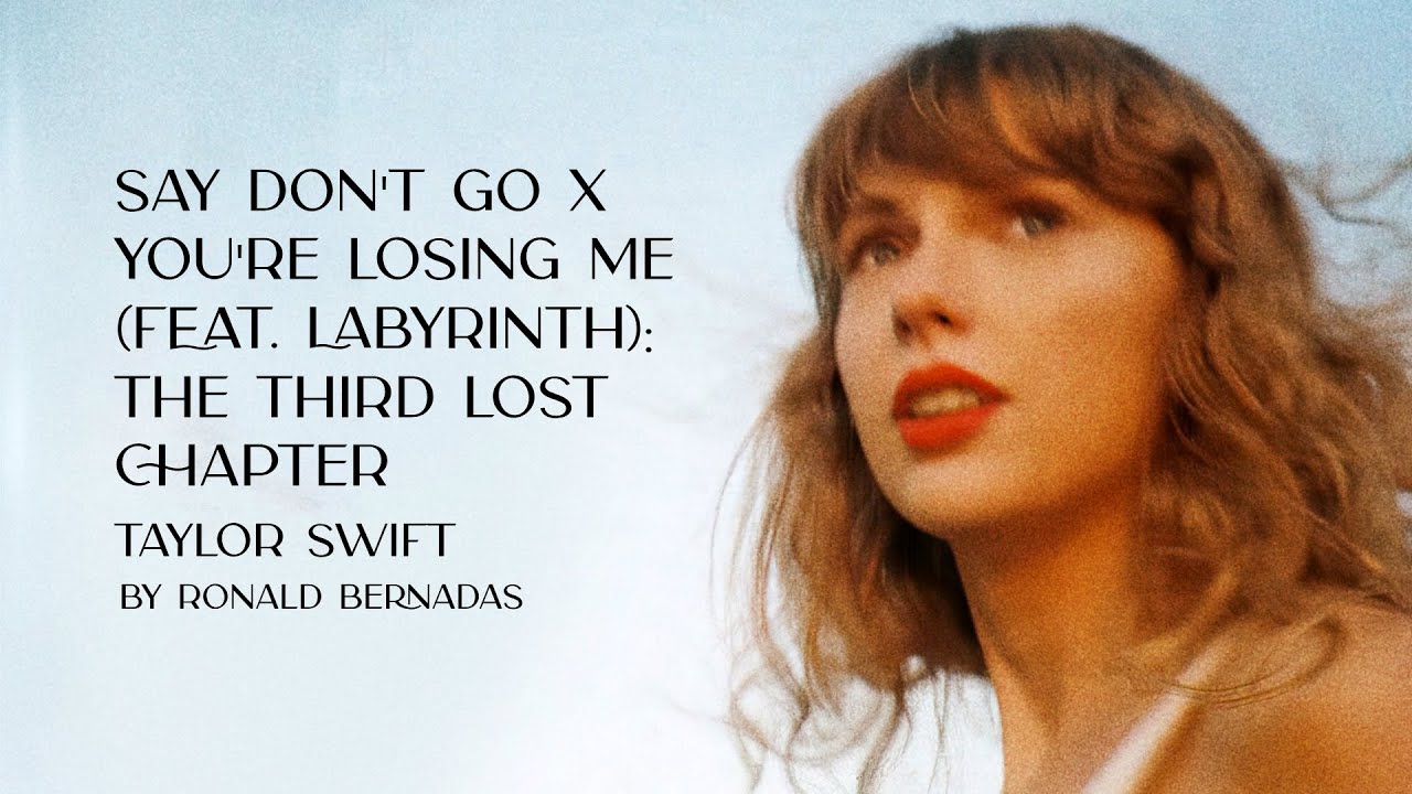 say don't go | you're losing me (feat. labyrinth) - taylor swift (mashup)