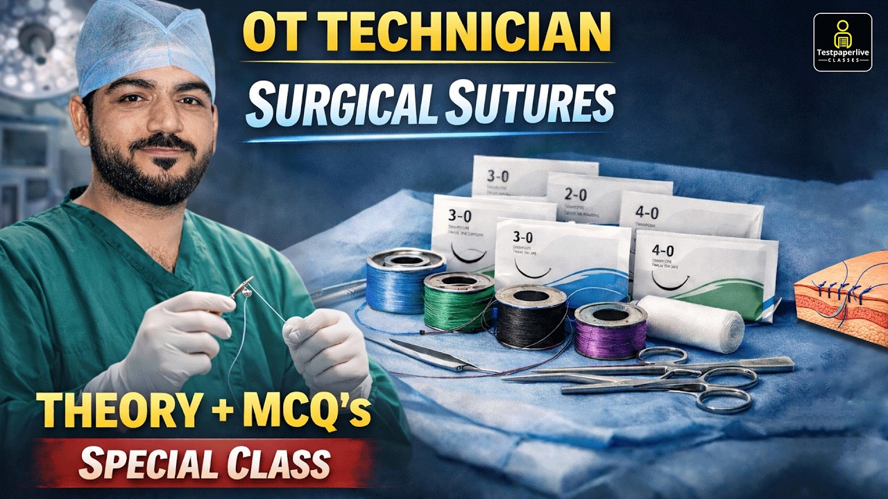 Surgical Sutures | Sutures Types & Classification | OT Technician Theory + MCQ Live Class #77  🚨