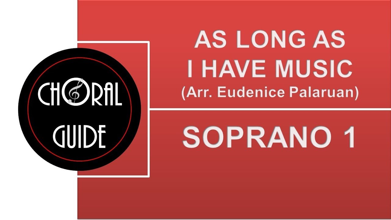 As Long As I Have Music - SOPRANO 1