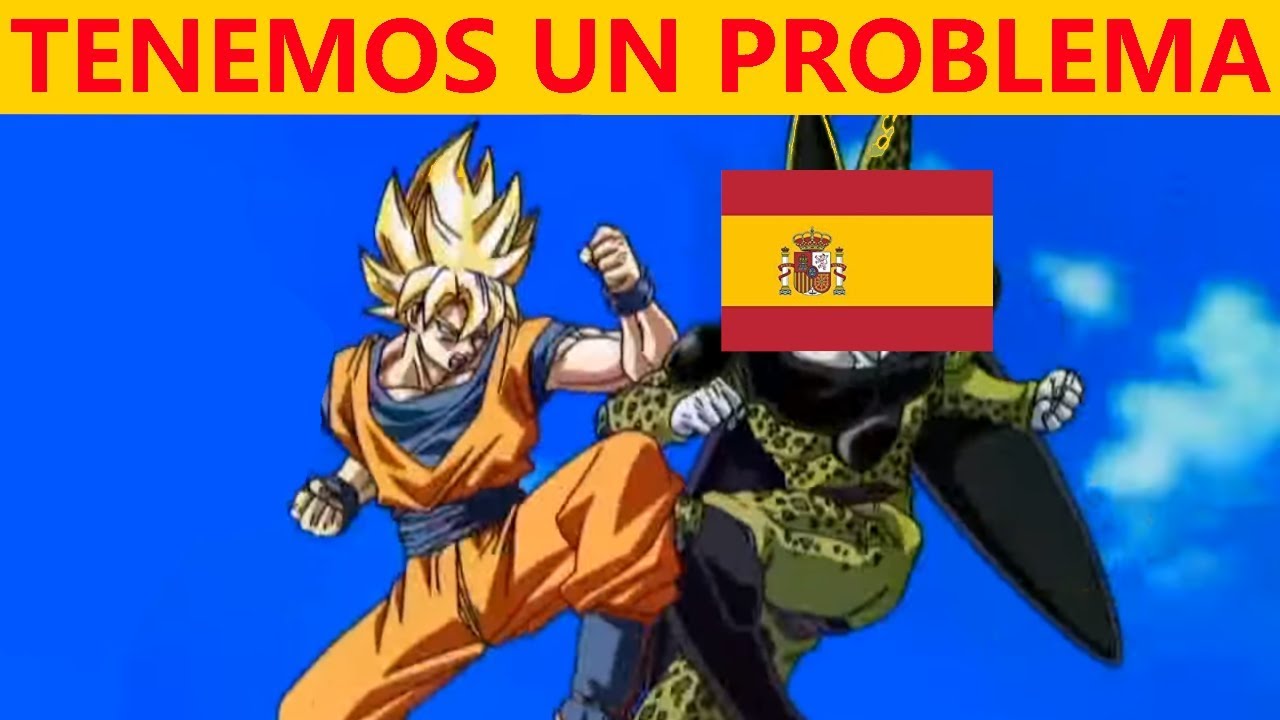 ESPA&Ntilde;A TIENE UN PROBLEMA CON DRAGON BALL -PARTE 1-