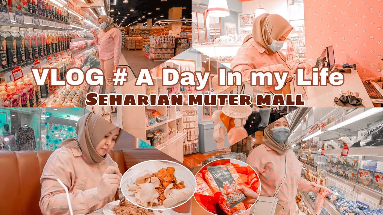 VLOG #01 - A DAY IN MY LIFE |  KELILING MALL | BELI AKSESORIS | BELANJA CEMILAN | MAKAN SIANG 😍