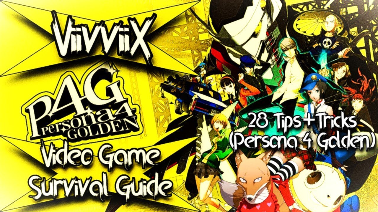 Persona 4 Golden Survival Guide (28 Tips+Tricks) | 