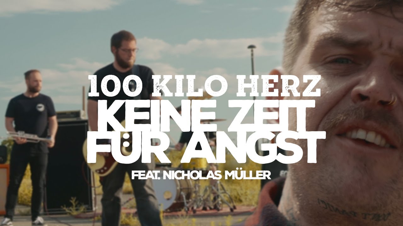 100 Kilo Herz feat. Nicholas Müller // Keine Zeit für Angst (Official Music Video)