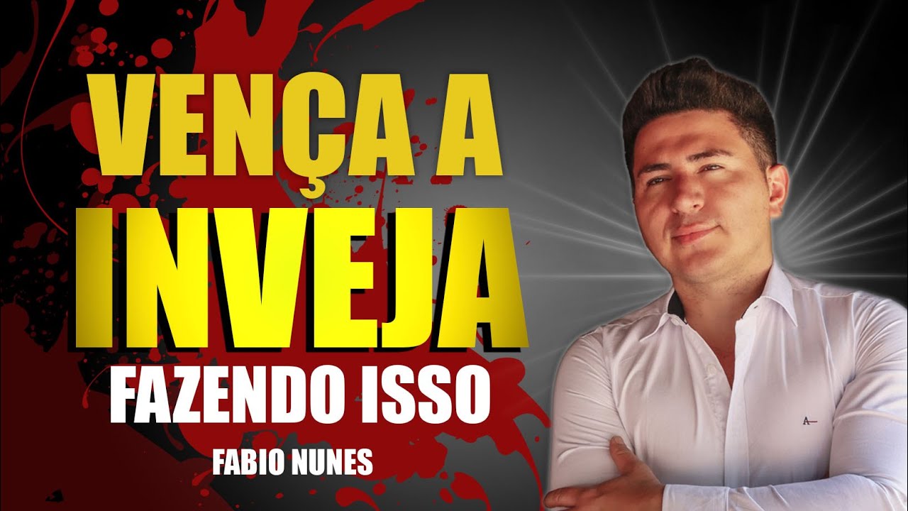 COMO SUPERAR A INVEJA: 3 DICAS PODEROSAS E SURPREENDENTES