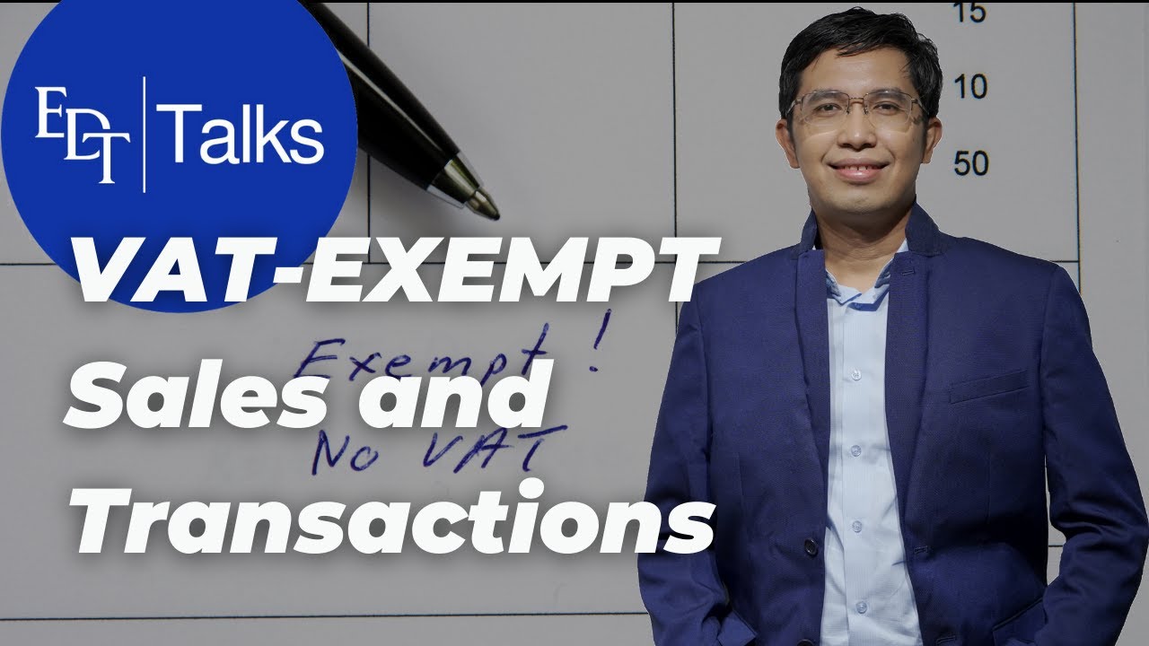 VAT Exempt Sales and Transactions under Sections 109(A) to 109(G) NIRC, Episode 1 of 4