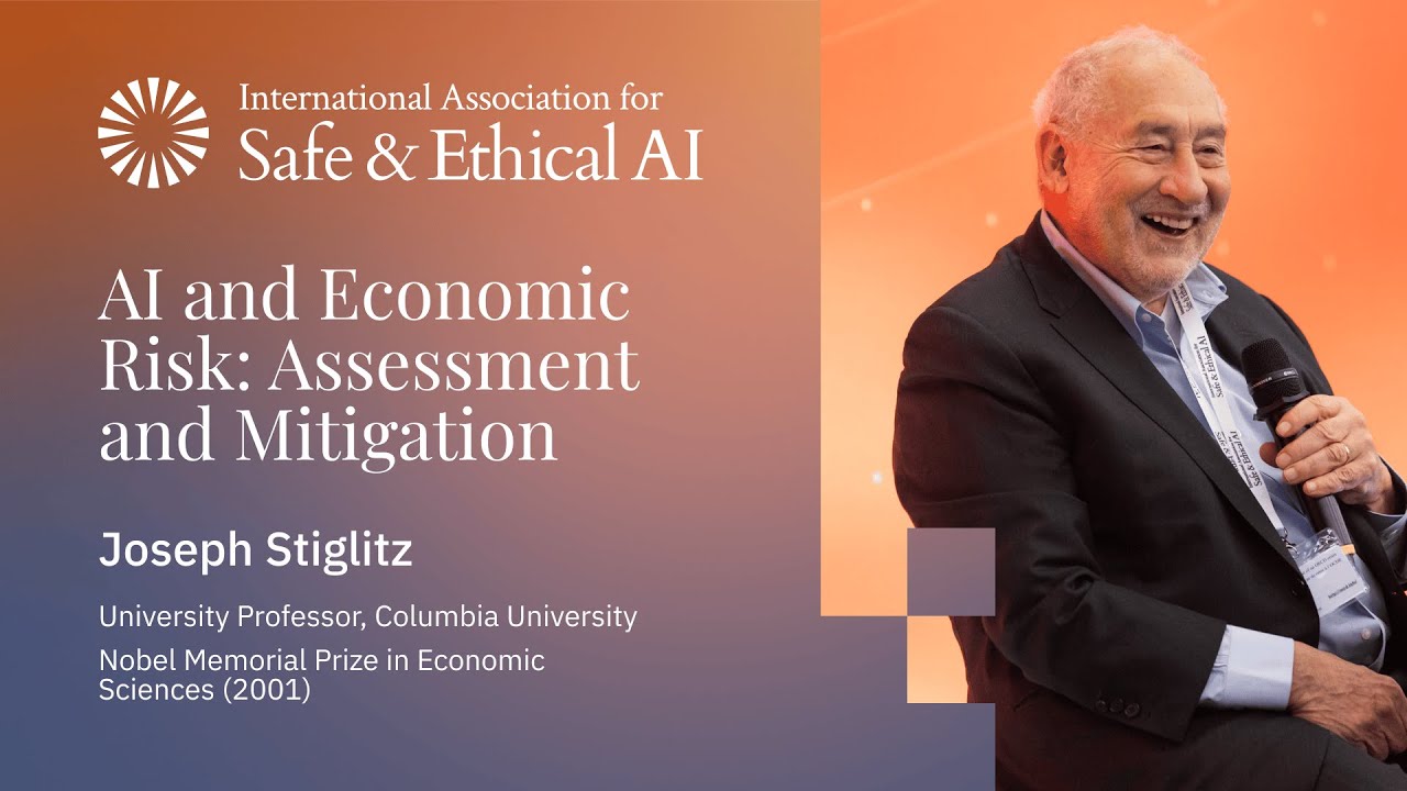 AI and Economic Risk – Joseph Stiglitz | IASEAI 2025