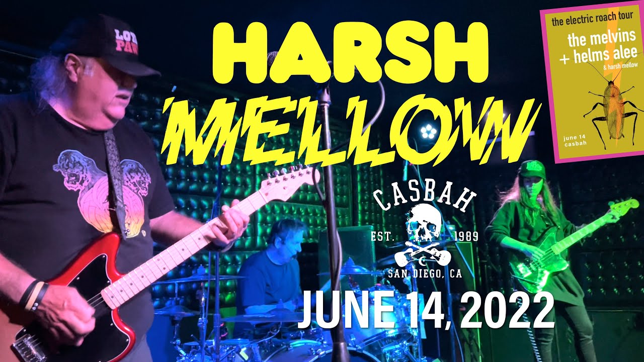 Harsh Mellow @ The Casbah San Diego CA 06-14-2022