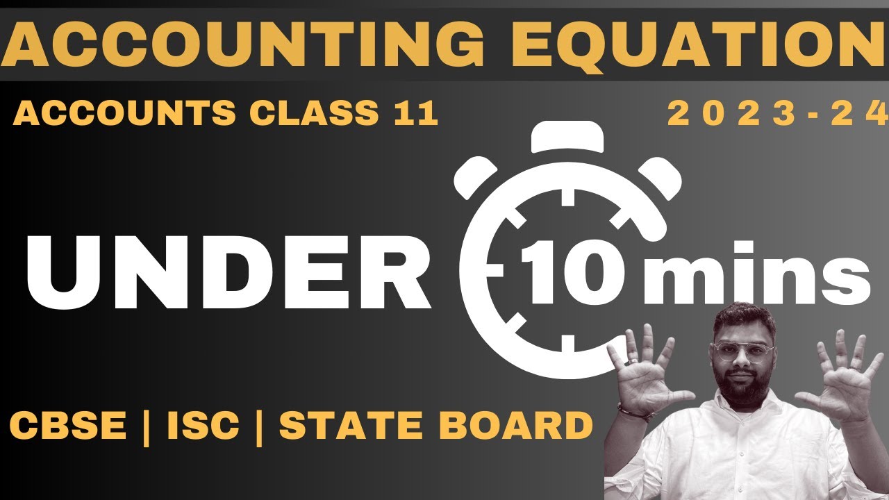 Accounting Equation Revision under 10m | Accounts Class 11 | One Shot | Concept & Practice