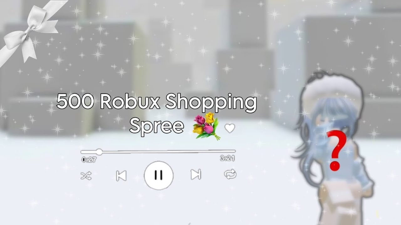 500 Robux Shopping Spree 𓏲⋆ ִֶָ ๋𓂃 ⋆ᡣ𐭩