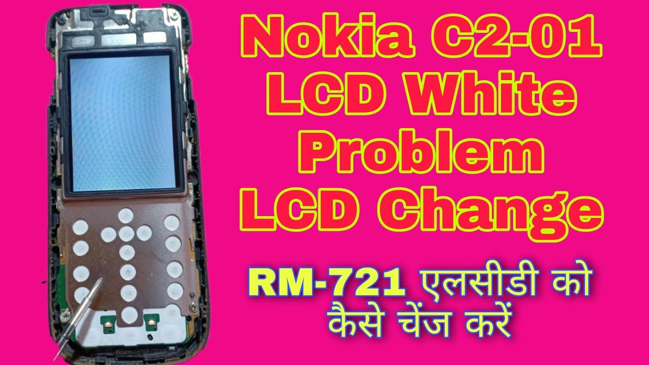 Nokia C2-01 LCD White Problem lcd Change Solution RM 721