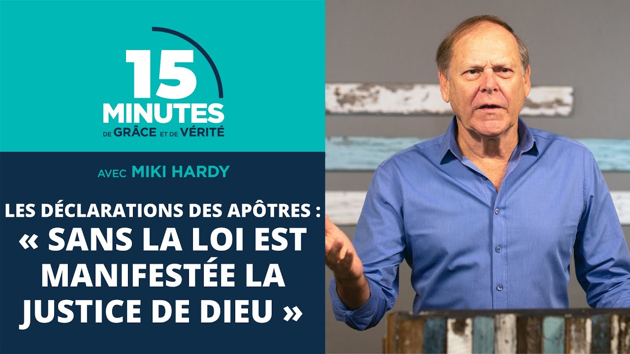 « Sans la loi est manifestée la justice de Dieu » | Les déclarations des apôtres #36 | Miki Hardy