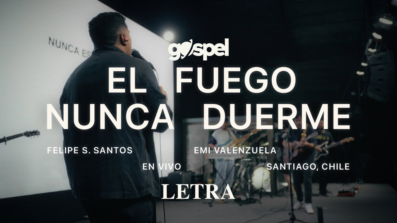 El Fuego Nunca Duerme - Felipe S .Santos, Emi Valenzuela (Letra)