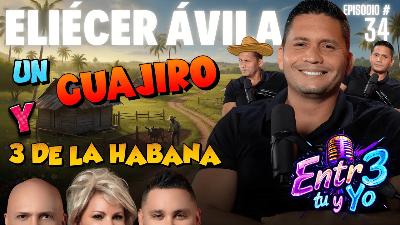 🔥ELIÉCER ÁVILA 👉 UN GUAJIRO Y 3 DE LA HABANA 🇨🇺 Ep # 34