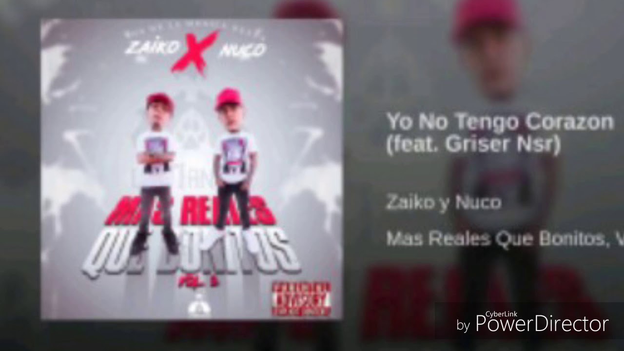 Yo no tengo coraz&oacute;n zaiko y nuco ft Griser NSR