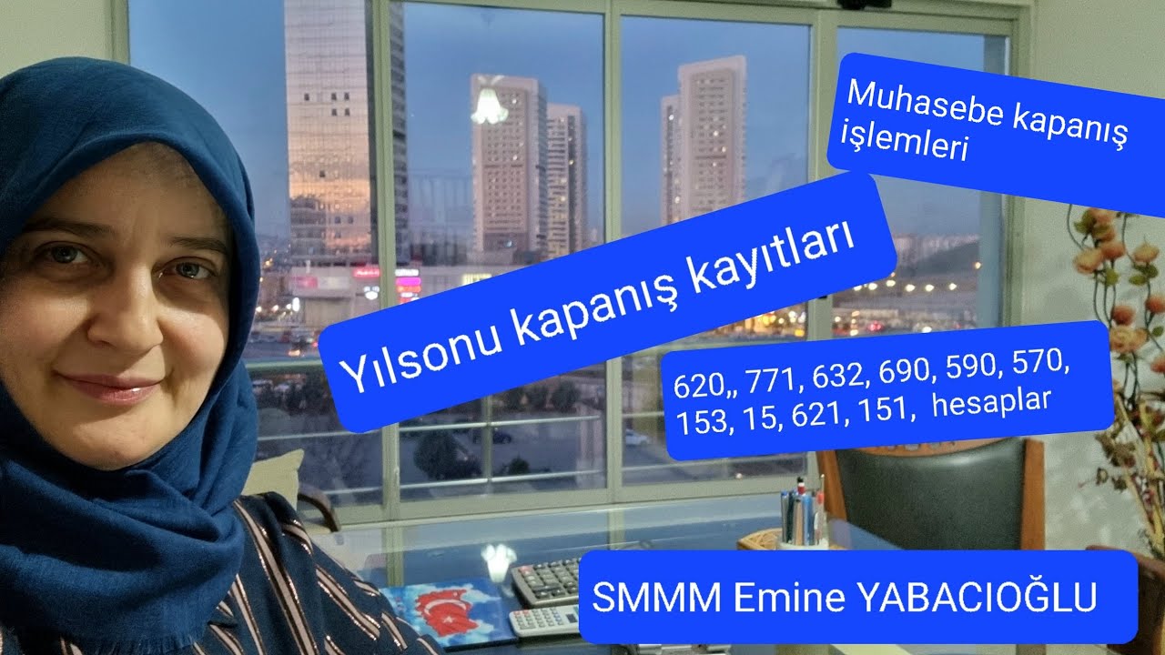 YILSONU KAPANIŞ İŞLEMLERİ / EN KOLAY YILSONU KAPANIŞ İŞLEMLERİ/YIL SONU KAPANIŞ MUHASEBE KAYITLARI