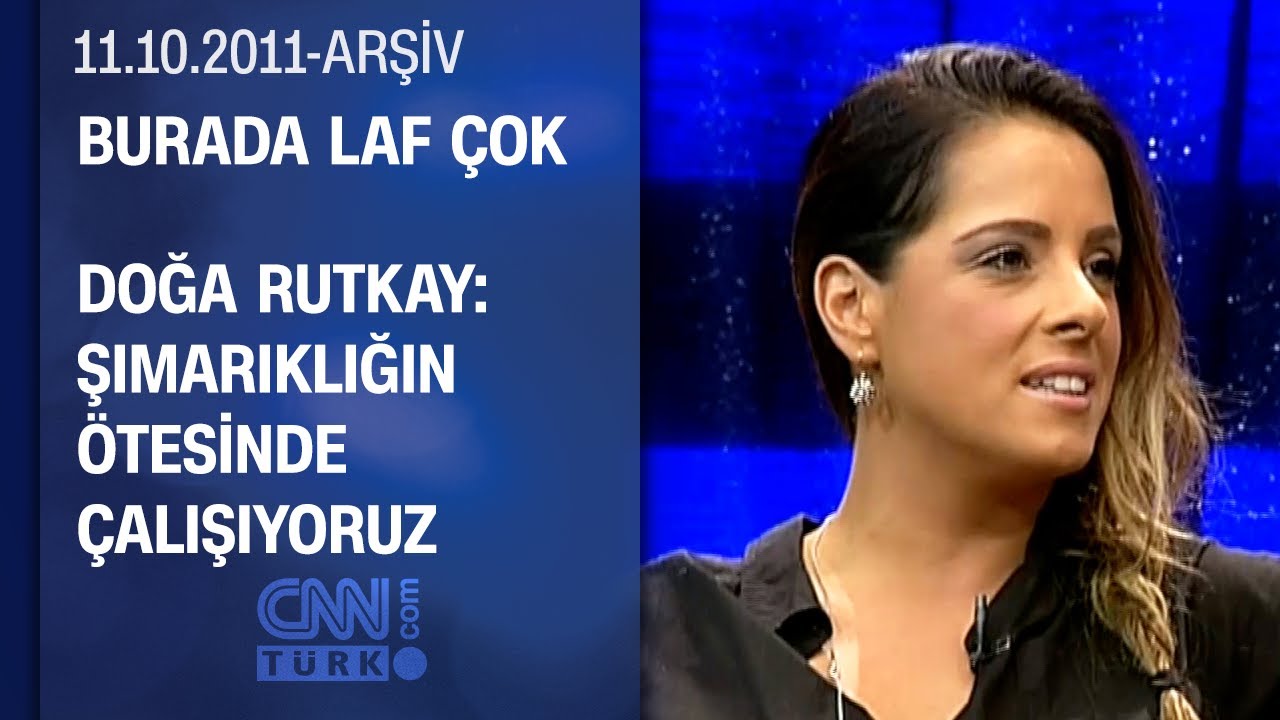 Doğa Rutkay: Para kazanmadan yapılacak bir iş değil - Burada Laf Çok - 11.10.2011