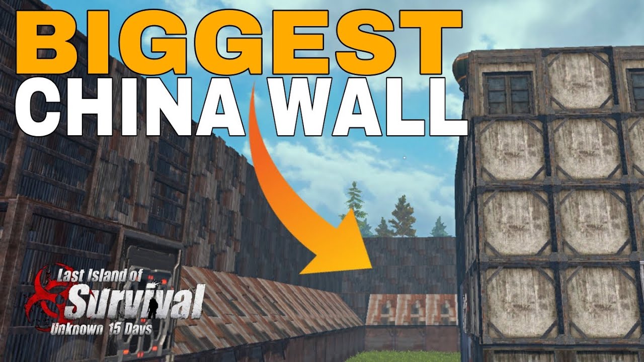 I made the biggest china wall in Last Island of Survival