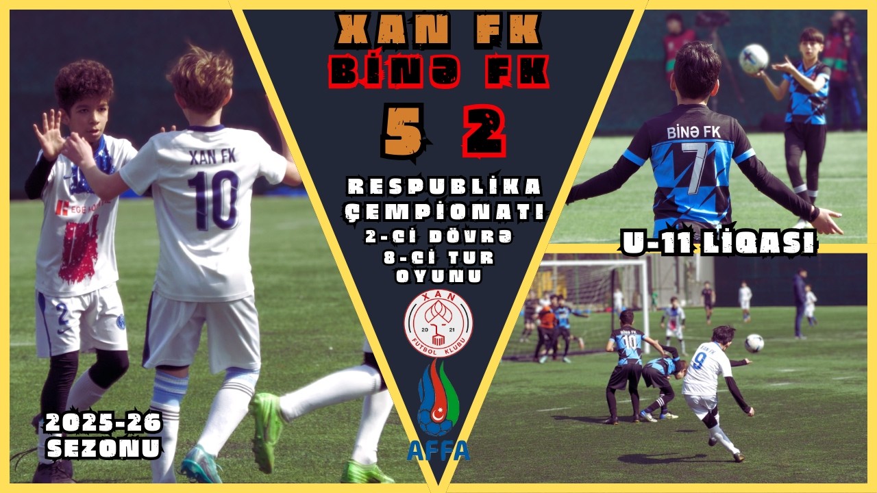 Xan FK-Binə FK/5-2/ 2-ci dövrə 8-ci tur oyunu (Azərbaycan çempionatı U-11 liqası)