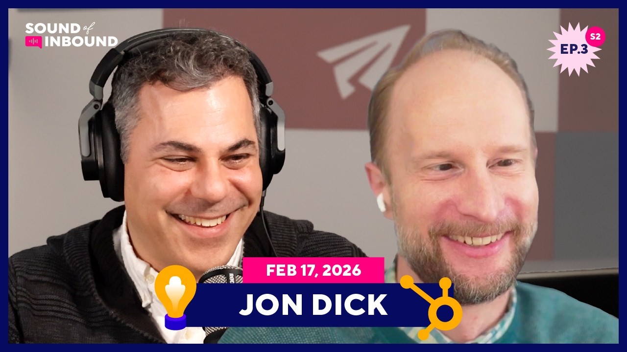 Jon Dick: Out of the Box Marketing, AI Fluency, and the First Returning Guest | Sound of Inbound