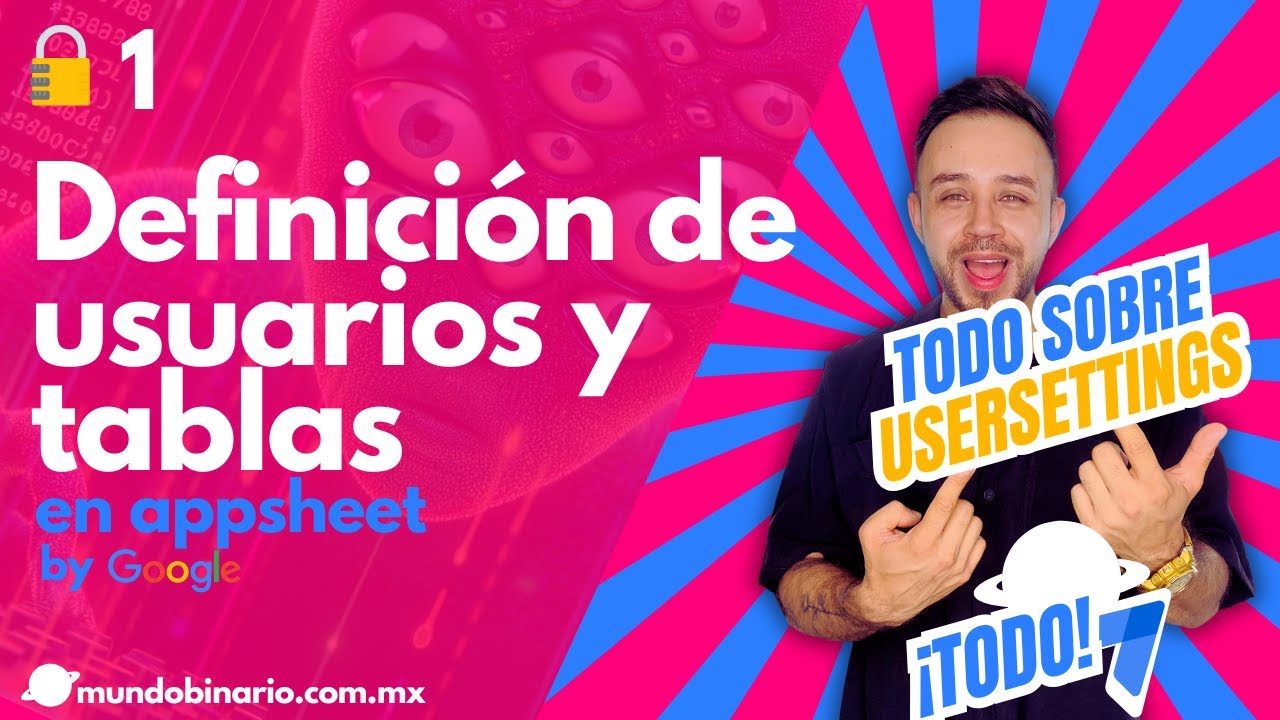 📍 1. Definición de usuarios y tablas - USERSETTINGS en APPSHEET