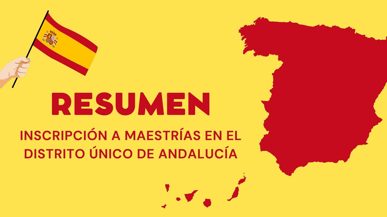 RESUMEN ESTUDIA UN MASTER EN ESPAÑA _ Inscripción al Distrito Único Andaluz
