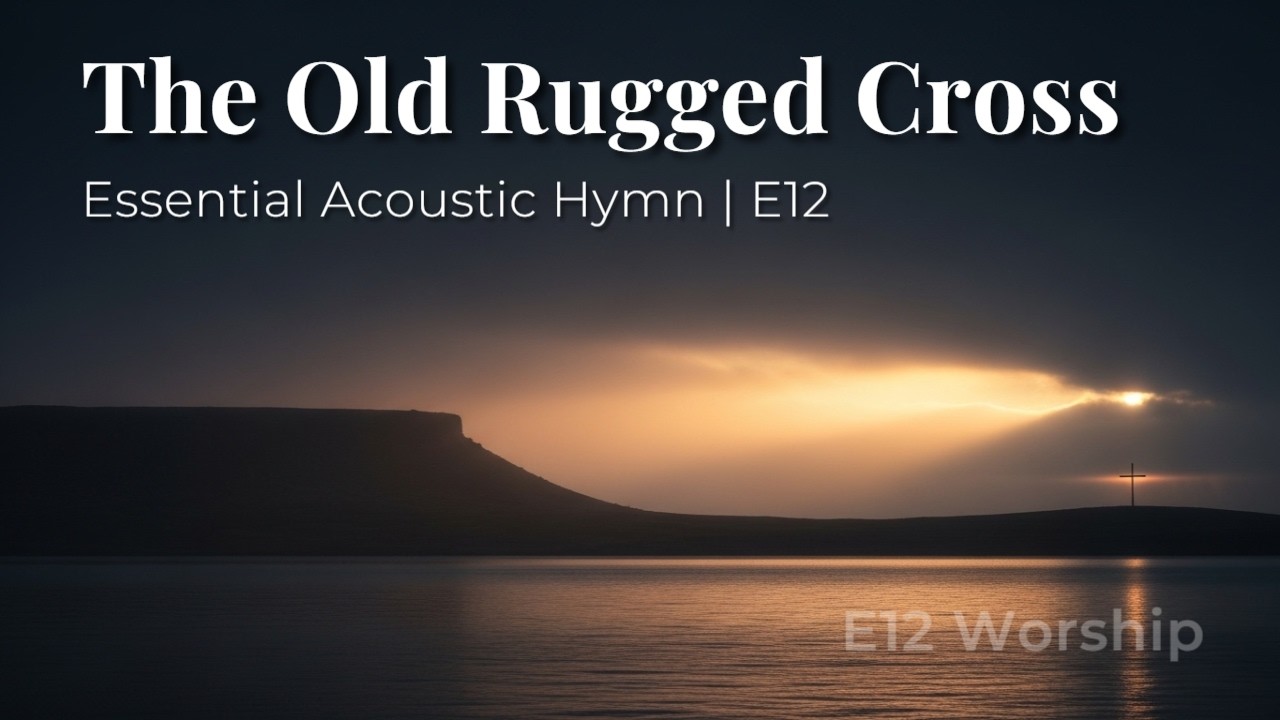 The Old Rugged Cross | Essential Acoustic Hymn (Pure & Calm)