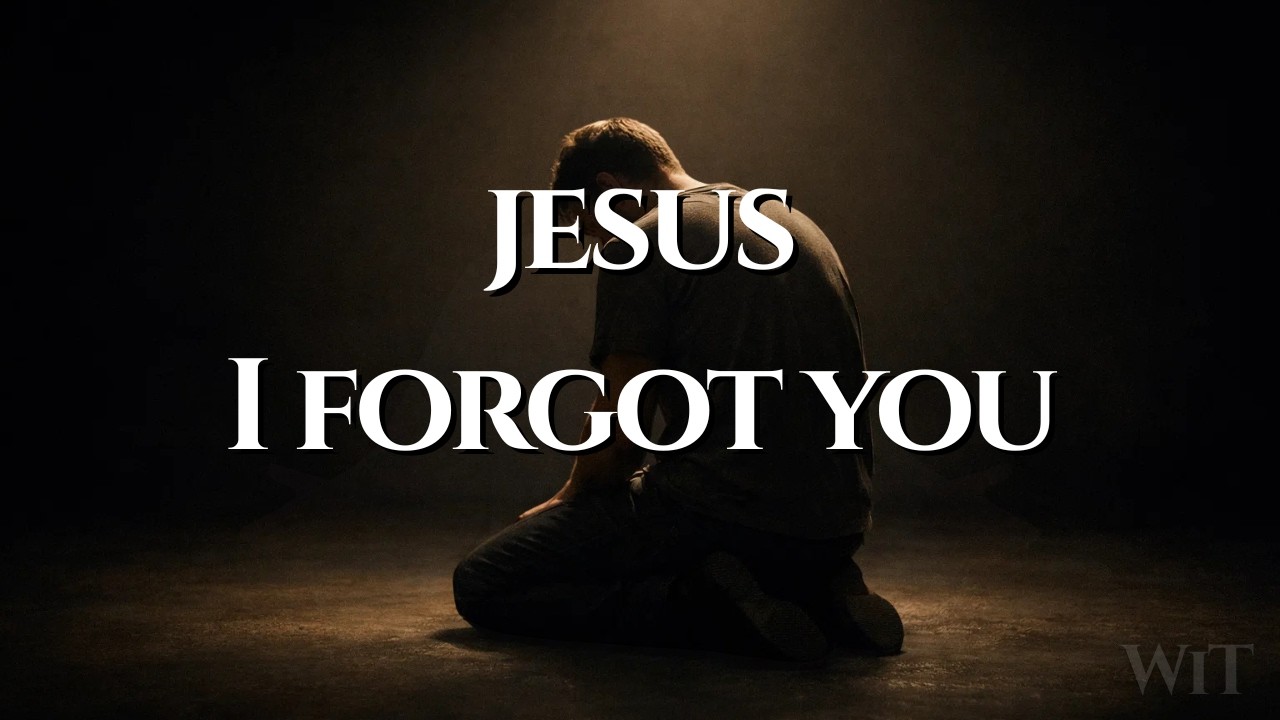 Jesus I Forgot You | When I Trust (WiT)