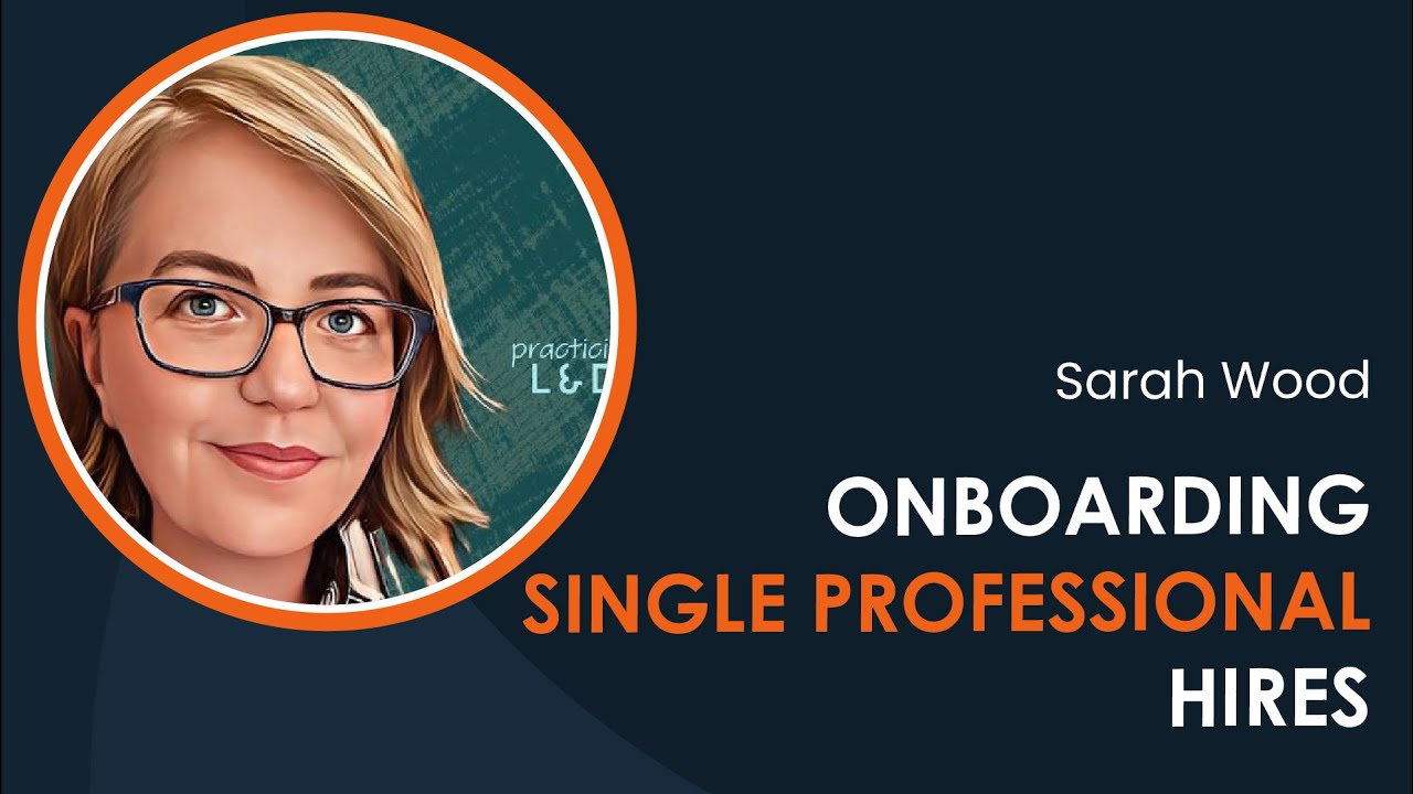 Onboarding Single Professional Hires with Sarah Wood (iDTX 2023)