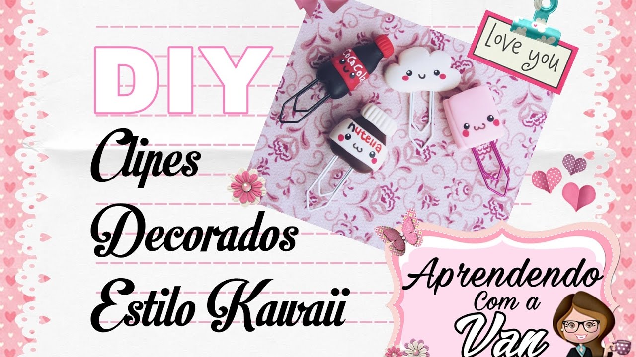 (DIY) Clipes Decorados Kawaii (Volta as Aulas - Back to School)