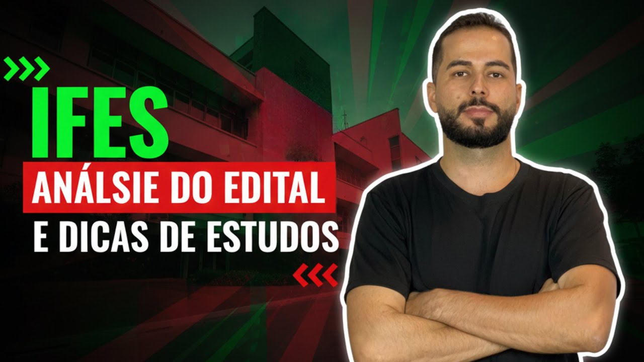 IFES: O Que Voc&ecirc; Precisa Saber do Edital (e Como se Preparar)